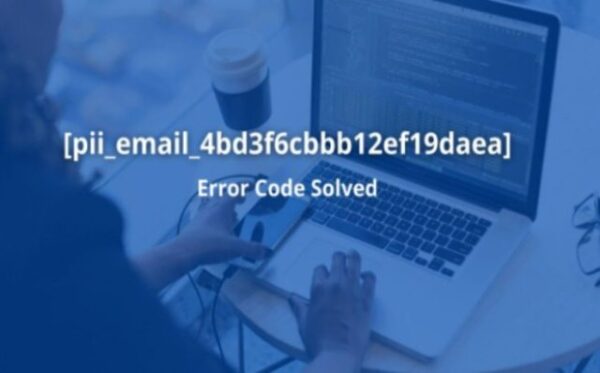 How to Fix [pii_email_4bd3f6cbbb12ef19daea] Error Code?