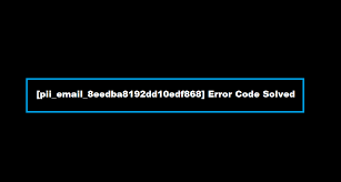How to solve [pii_email_8eedba8192dd10edf868] error?